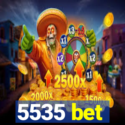 5535 bet